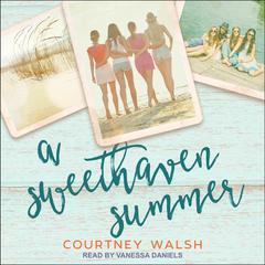 A Sweethaven Summer by Courtney Walsh audiobook