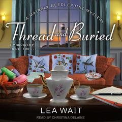 Thread and Buried by Lea Wait audiobook