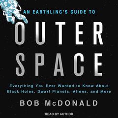 An Earthling's Guide to Outer Space by Bob McDonald audiobook