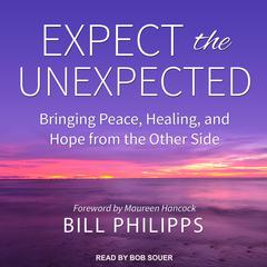 Expect the Unexpected by Bill Philipps audiobook