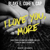 I Love You, More by  Blake E. Cohen CAP audiobook