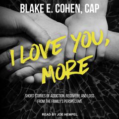 I Love You, More by Blake E. Cohen audiobook