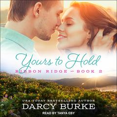 Yours to Hold by Darcy Burke audiobook