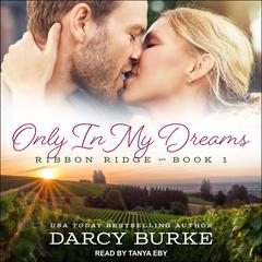 Only In My Dreams by Darcy Burke audiobook