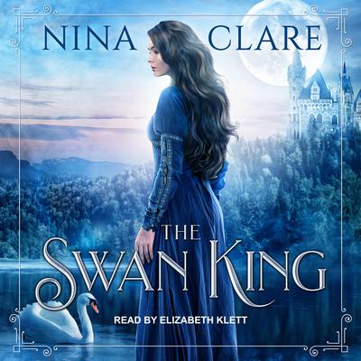 The Swan King by Nina Clare audiobook