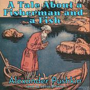 A Tale About A Fisherman and A Fish by  Alexander Pushkin audiobook