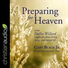 Preparing for Heaven by Gary Black audiobook
