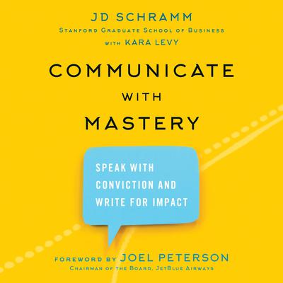Communicate with Mastery by JD Schramm audiobook