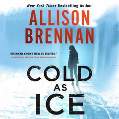 Cold as Ice by Allison Brennan audiobook