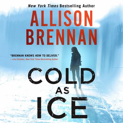 Cold as Ice by Allison Brennan audiobook