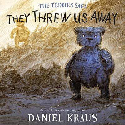 They Threw Us Away by Daniel Kraus audiobook