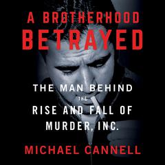 A Brotherhood Betrayed by Michael Cannell audiobook