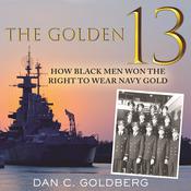 The Golden Thirteen by  Dan Goldberg audiobook