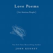 Love Poems for Anxious People by  John Kenney audiobook