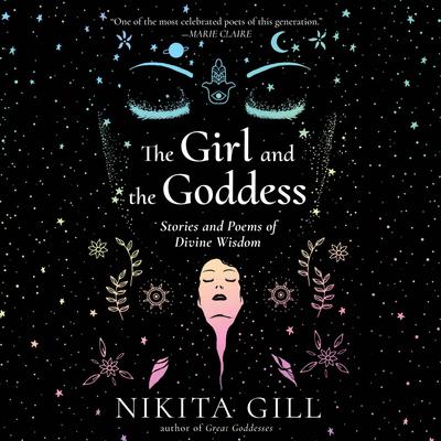 The Girl and the Goddess by Nikita Gill audiobook