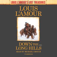Down the Long Hills (Louis L'Amour's Lost Treasures) by Louis L’Amour audiobook