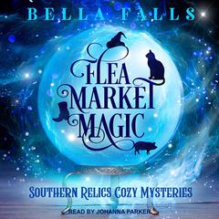 Flea Market Magic by Bella Falls audiobook