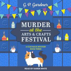 Murder at the Arts and Crafts Festival by G.P. Gardner audiobook
