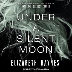 Under a Silent Moon by Elizabeth Haynes audiobook