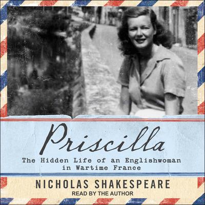 Priscilla by Nicholas Shakespeare audiobook