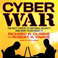 Cyber War by Richard A. Clarke audiobook
