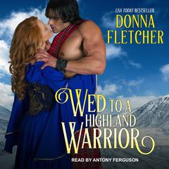 Wed to a Highland Warrior by Donna Fletcher audiobook