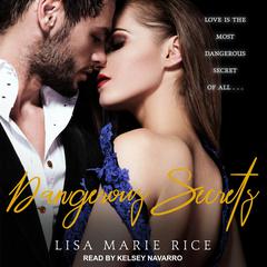Dangerous Secrets by Lisa Marie Rice audiobook