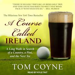A Course Called Ireland by Tom Coyne audiobook