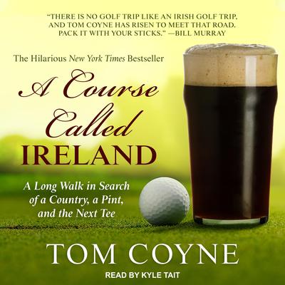 A Course Called Ireland by Tom Coyne audiobook