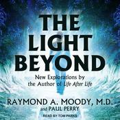 The Light Beyond by  Raymond A. Moody Jr., MD audiobook