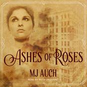 Ashes of Roses by  MJ Auch audiobook