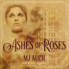 Ashes of Roses by MJ Auch audiobook