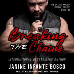 Breaking The Chains by Janine Infante Bosco audiobook