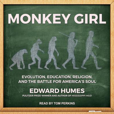 Monkey Girl by Edward Humes audiobook