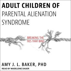Adult Children of Parental Alienation Syndrome by Amy J.L. Baker audiobook