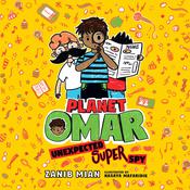 Planet Omar: Unexpected Super Spy by  Zanib Mian audiobook