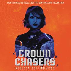 Crownchasers by Rebecca Coffindaffer audiobook