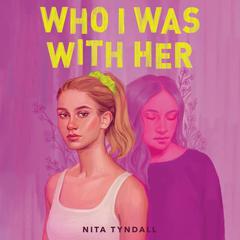Who I Was with Her by Nita Tyndall audiobook