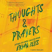 Thoughts & Prayers by  Bryan Bliss audiobook