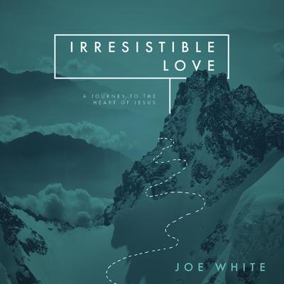 Irresistible Love by Joe White audiobook