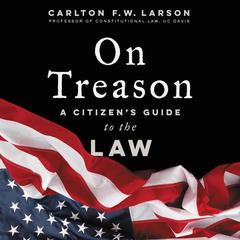 On Treason by Carlton F. W. Larson audiobook