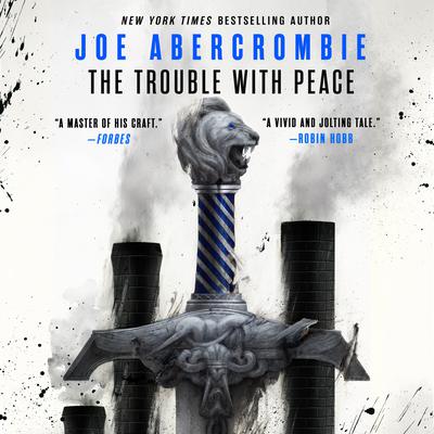 The Trouble with Peace by Joe Abercrombie audiobook