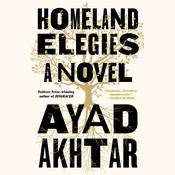 Homeland Elegies by  Ayad Akhtar audiobook