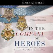 In the Company of Heroes by  James Kitfield audiobook