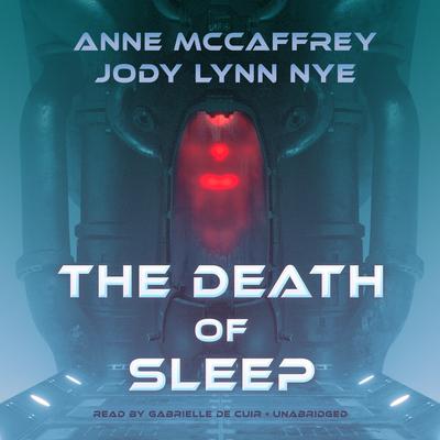The Death of Sleep  by Anne McCaffrey audiobook