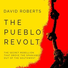 The Pueblo Revolt by David Roberts audiobook