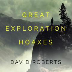 Great Exploration Hoaxes by David Roberts audiobook