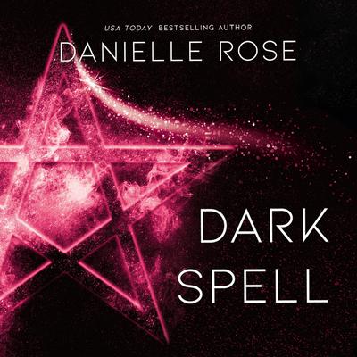 Dark Spell by Danielle Rose audiobook