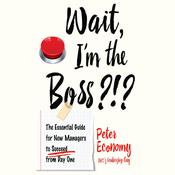 Wait, I'm the Boss?!? by  Peter Economy audiobook