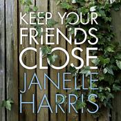 Keep Your Friends Close by  Janelle Harris audiobook